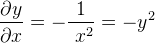 \frac{\partial y}{\partial x}=-\frac{\mathrm{1} }{\ x^{2}}=-y^{2}