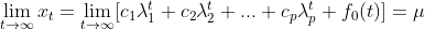 \lim_{t\rightarrow \infty }x_t=\lim_{t\rightarrow \infty }[c_1\lambda _1^t+c_2\lambda _2^t+...+c_p\lambda _p^t+f_0(t)]=\mu