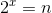 2^{x}=n