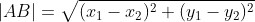 \left | AB \right | =\sqrt{(x_1-x_2)^2+(y_1-y_2)^2}