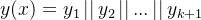 y(x) = y_{1}\left | \right |y_{2}\left | \right |...\left | \right |y_{k+1}