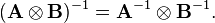 (/mathbf{A} /otimes /mathbf{B})^{-1} = /mathbf{A}^{-1} /otimes /mathbf{B}^{-1}.