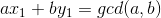 a x_1+b y_1=gcd(a,b)