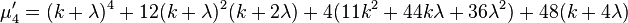 \mu'_4=(k+\lambda)^4+12(k+\lambda)^2(k+2\lambda)+4(11k^2+44k\lambda+36\lambda^2)+48(k+4\lambda)