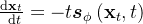 \frac{\mathrm{d} \mathbf{x}_{t}}{\mathrm{~d} t}=-t \boldsymbol{s}_{\phi}\left(\mathbf{x}_{t}, t\right)