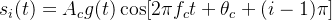 s_i(t)=A_cg(t)\cos [2\pi f_ct+\theta _c+(i-1)\pi]