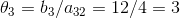 \theta _3 = b_3 / a_{32} = 12/4 = 3