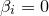 \small \beta _{i}=0