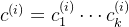 c^{(i)}=c_{1}^{(i)}\cdots c_{k}^{(i)}