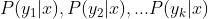 P(y_1|x),P(y_2|x),...P(y_k|x)