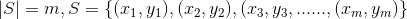 \left | S \right |=m,S=\left \{ (x_{1},y_{1}),(x_{2},y_{2}),(x_{3},y_{3},......,(x_{m},y_{m}) \right \}