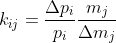 k_{i j}=\frac{\Delta p_{i}}{p_{i}} \frac{m_{j}}{\Delta m_{j}}