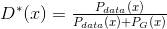 D^{*}(x)=\tfrac{P_{data}(x)}{P_{data}(x)+P_{G}(x)}