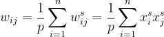 w_{ij} = \frac{1}{p}\sum_{i=1}^{n}w_{ij}^{s} = \frac{1}{p}\sum_{i=1}^{n}x_{i}^{s}x_{j}^{s}