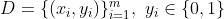 D=\{(x_{i}, y_{i})\}_{i=1}^{m},\ y_{i}\in \left \{ 0,1 \right \}