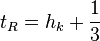 t_R = h_k+\frac{1}{3} \,