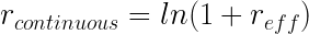 \LARGE r_{continuous}=ln(1+r_{eff})