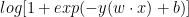 log[1+exp(-y(w\cdot x)+b)]