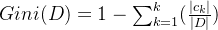 Gini(D)=1-\sum_{k=1}^{k}(\frac{|c_k|}{|D|})