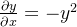 \frac{\partial y}{\partial x}=-y^{2}