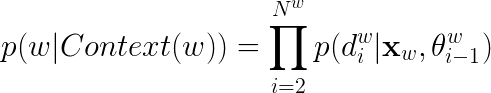 \LARGE p(w|Context(w))=\prod_{i=2}^{N^w}p(d_{i}^{w}|\mathbf{x}_w,\theta_{i-1}^{w})