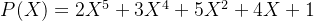 P(X) = 2X^{5} + 3X^{4} + 5X^{2} + 4X + 1