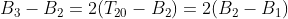 B_{3}-B_{2}=2(T_{20}-B_{2})=2(B_{2}-B_{1})