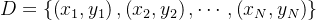 D=\left\{\left(x_{1}, y_{1}\right),\left(x_{2}, y_{2}\right), \cdots,\left(x_{N}, y_{N}\right)\right\}