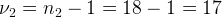 \large \nu_{2} =n_{2}-1=18-1=17