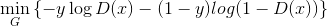 \min_{G}{\left \{ -y\log D(x)-(1-y)log(1-D(x)) \right \}}