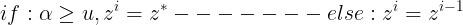 \large if: \alpha \geq u , z^{^{i}} = z^{^{*}} -------else: z^{^{i}} = z^{^{i-1}}