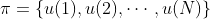 \pi =\left \{ u(1),u(2),\cdots ,u(N) \right \}