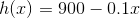 h(x)=900-0.1x