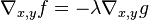 \nabla_{x,y} f = - \lambda \nabla_{x,y} g