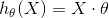 h_{\theta }(X)=X\cdot \theta