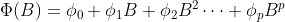 \Phi(B)=\phi_0+\phi_1B+\phi_2B^2\cdots+\phi_pB^p