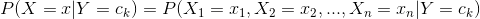 P(X=x|Y=c_k)=P(X_1=x_1,X_2=x_2,...,X_n=x_n|Y=c_k)