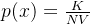 p(x) = \frac{K}{NV}