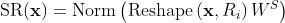 \mathrm{SR}(\mathbf{x})=\operatorname{Norm}\left(\operatorname{Reshape}\left(\mathbf{x}, R_{i}\right) W^{S}\right)