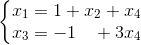 \left\{\begin{matrix} x_{1}=1 +x_{2}+x_{4}\\ x_{3}=-1 \: \: \: \: +3x_{4}\end{matrix}\right.