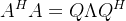 A^{H}A=Q\Lambda Q^{H}