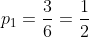 p_{1}=\frac{3}{6}=\frac{1}{2}