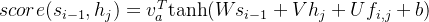 score(s_{i-1},h_j)=v_a^T{\rm tanh}(Ws_{i-1}+Vh_j+Uf_{i,j}+b)