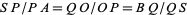 SP/PA=QO/OP=BQ/QS