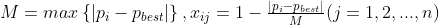 M=max\left \{ \left | p_{i} -p_{best}\right | \right \},x_{ij}=1-\tfrac{\left | p_{i}-p_{best} \right |}{M} (j=1,2,...,n)