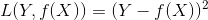 L(Y,f(X)) = (Y-f(X))^2