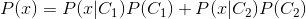 P(x) = P(x|C_1)P(C_1) + P(x|C_2)P(C_2)