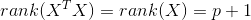 rank(X^{T}X) = rank(X) = p+1