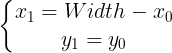 \large \left\{\begin{matrix} x_1=Width-x_0 \\ y_1=y_0& \end{matrix}\right.