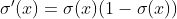 {\sigma}'(x)=\sigma (x)(1-\sigma (x))